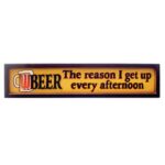 Beer "The Reason I Get Up Every Afternoon" Wall Art